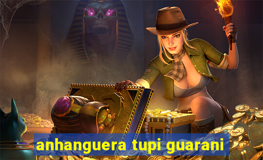 anhanguera tupi guarani